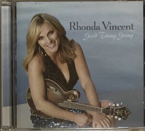 Rhonda Vincent[Good Thing Going](2008: US-ROUNDER)ブルーグラス/トラディショナルカントリー/マンドリン/Kathy Chiavola/Keith Urban