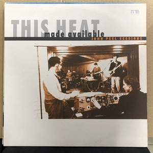 THIS HEAT / MADE AVAILABLE (JOHN PEEL SESSIONS) (THESE10)