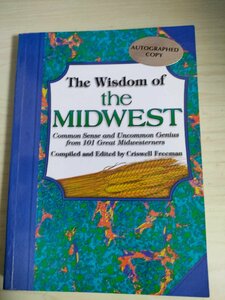 中西部の知恵 101人の偉大な中西部人から学ぶ常識と非凡の天才 クリスウェル・フリーマン/The Wisdom of the Midwest/社会学/洋書/B3226212