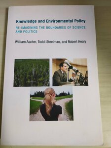 知識と環境方針 科学と政治の境界を再考する ウィリアム・アッシャー/RE-IMAGINING THE BOUNDARIES OF SCIENCE AND POLITICS/洋書/B3226214