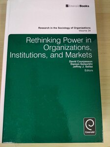 組織、制度、市場における力を再考する/Rethinking Power in Organizations Institutions and Markets/組織における官僚権力/洋書/B3226179