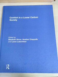 低炭素社会の快適性/Comfort in a Lower Carbon Society/建物の快適性とエネルギー使用に関する基準/熱快適性/介護施設/洋書/B3226320