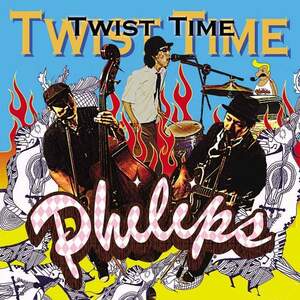 ロカビリー◆フィリップス TWIST TIME サイコビリー R&R PLANET RECORDS PSYCHOBILLY ROCKABILLY