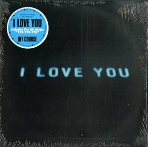 A00560577/LP/オフコース(小田和正)「I Love You (1982年・ETP-90180・鈴木康博・清水仁・大間ジロー・松尾一彦)」