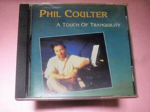 ★PHIL COULTER(フィル・コウルター)【A TOUCH OF TRANQUILITY】CD[輸入盤]・・・アイルランド/ケルティック/トラッド/ピアノ