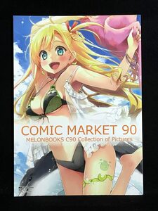 【C1702】　メロンブックス COMIC MARKET 90 MELONBOOKS C90 Collection of Pictures オリジナル　同人誌