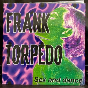 Frank Torpedo / Sex And Dance 【12inch】