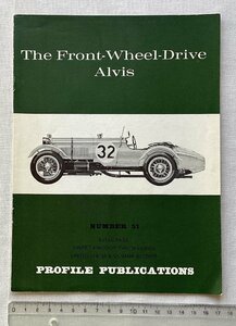 ★[68668・The Front-Wheel-Drive Alvis ] アルヴィス。 PROFILE PUBLICATIONS NUMBER 51. ★
