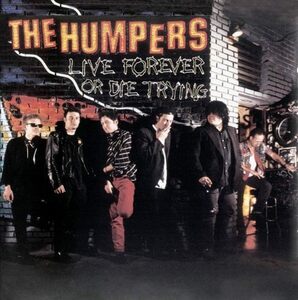 Live Forever Or Die Trying Humpers 輸入盤CD