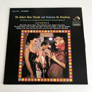 LP/ ROBERT SHAW / THE ROBERT SHAW CHORALE AND ORCHESTRA ON BROADWAY / ロバート・ショウ / US盤 RCA LSC-2799 31219