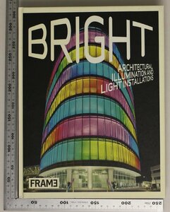 洋書写真集『BRIGHT ARCHITECTURAL ILLUMINATION AND LIGHT INSTALLATIONS』FRAM3 補足:英文ROSS LOVEGROVE/ERCO LEUCHTEN/INGO MAURER