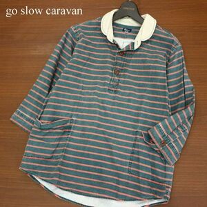 go slow caravan ゴースローキャラバン 春夏 ボーダー★ 7分袖 ラウンドカラー プルオーバー シャツ Sz.3　メンズ　A3T01902_3#A