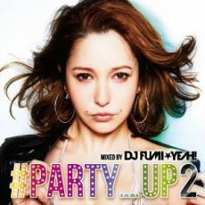 ♯PARTY UP 2 mixed by DJ FUMI★YEAH! パーティー アップ 2CD レンタル落ち 中古 CD