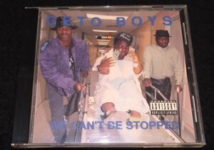 Geto Boys / We Can't Be Stopped★Scarface　Wille D　Bushwick Bill　G-RAP　ゲトーボーイズ　1991年US初盤CD