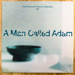 A Man Called Adam / Chrono Psionic Interface / 12" 1991 year Release UK record 