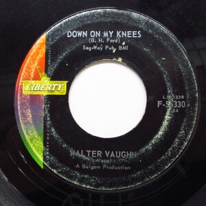 WALTER VAUGHN-Down On My Knees (Liberty)