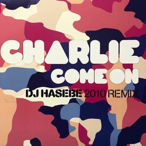 CHARLIE COME ON DJ HASEBE 2010 remix 12インチ LP レコード 5点以上落札で送料無料Z