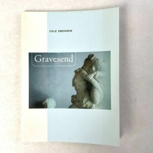 【詩集】Gravesend / Cole Swensen (New California Poetry)