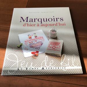 「Marquoirs d'hier a aujourd'hui」 刺しゅう作品・図案集-フランス語