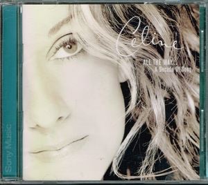 セリーヌ・ディオン　Celine Dion【All the Way...a Decade of Song】輸入盤★CD