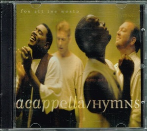 アカペラ　Acappella【Hymns for All the World】輸入盤★CD