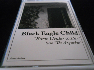 『ノイズ特集:BLACK EAGLE CHILD』BORN UNDERWATER B/W THE ARQUEBUS 。