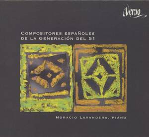 Horacio Lavandera - Compositores Espanoles de la Generacion de 51; Luis de Pablo/Cristobal Halffter/Tomas Marco/etc