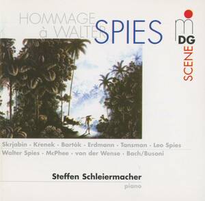 Steffen Schleiermacher - Hommage a Walter Spies; Scriabin/von der Wense/Erdmann/Krenek/McPhee/Tansman/Bartok/Jolivet/Bach/Busoni