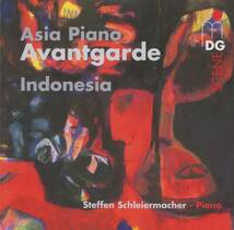 Steffen Schleiermacher - Asia Piano Avantgarde Indonesia;Paul Gutama Soegijo/Selamat Abdul Sjukur/Michael Asmara/Soe Tjen Marching_画像1