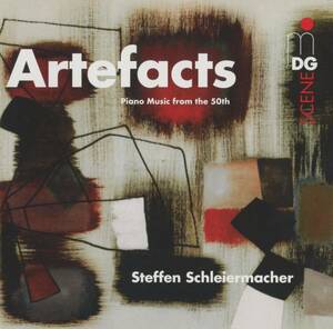 Steffen Schleiermacher - Artefacts; Christian Wolff/Luigi Dallapiccola/Bernd Alois Zimmermann/Sylvano Bussotti/Galina Ustvolskaya