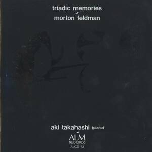 Morton Feldman, Aki Takahashi / 高橋アキ - Triadic Memories ; ALM