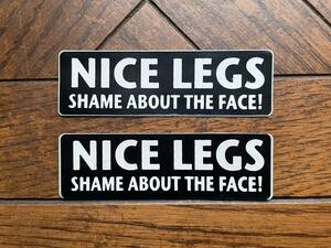 英語名言ステッカー２枚セット「NICE LEGS SHAME THE FACE!」 約86×26mm 半艶 塩化ビニール製 屋外使用可 \150即決