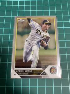 Topps Chrome 2023 NPB 77 阪神タイガース　湯浅京己