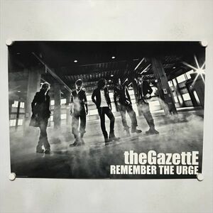 A66572 ◆the Gazette REMEMBER THE URGE B2サイズ ポスター 送料350円 ★5点以上同梱で送料無料★