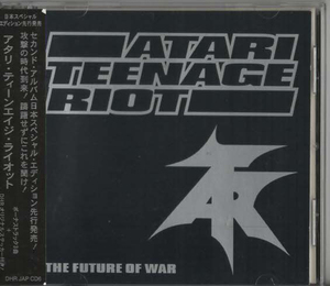 ★Atari Teenage Riot アタリ・ティーンエイジ・ライオット｜The Future of War｜日本スペシャル・エディション｜DHRCD6｜1997年
