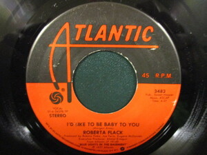 Roberta Flack ： I'd Like To Be Baby To You 7'' / 45s ★ Soul / Funk ☆ c/w If Ever I See You Again // 5点で送料無料