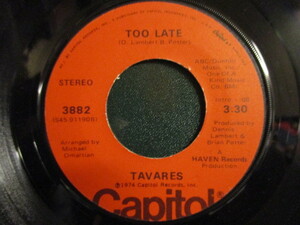 Tavares ： Too Late 7'' / 45s (( Modern Soul モダンソウル )) c/w Leave It Up To The Lady (( 落札5点で送料当方負担