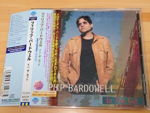 【国内盤 廃盤 帯付】フィリップ・バードウェル/PHILIP BARDOWELL◆イン・ザ・カット/IN THE CUT◆2005年作品◆元Unruly ChildのVo