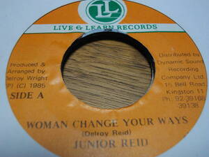 7inch junior reid [woman change your ways] オリジナル レゲエ reggae dancehall ダンスホール roots ルーツ ジャマイカ jamaica インチ