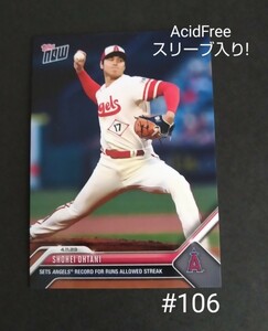 新品ローダー入!!大谷翔平 Shohei Ohtani【ANGELS ToppsNOW 2023】#106 【4/11】SETS ANGELS RECORDFOR RUNS ALLOWED STREAK１枚