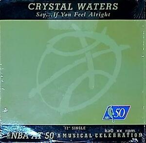 ★☆Crystal Waters「Say...If You Feel Alright」☆★