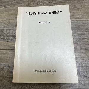 J-978■Let’s Have Drills!　BOOK TWO■高等学校英語■新潟県立高田高等学校■（1968年）昭和43年発行