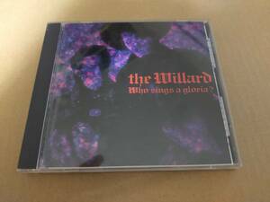 即決　CD　The willard ザ・ウィラード ザ・ウイラード　 フー・シングス・ア・グローリア?　Who Sings A Gloria? 