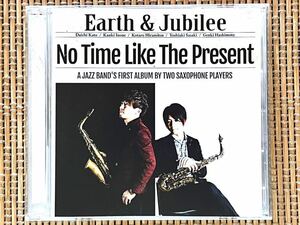 EARTH & JUBILEE／NO TIME LIKE THE PRESENT／LIBELLULE RECORDS LR-001／国内盤CD／加藤 大智・井上 歓喜 他／中古盤