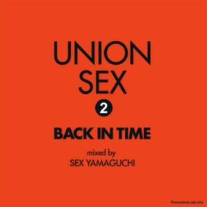 300枚限定 DJ SEX山口 / UNION SEX 2 HIP HOP R＆B MIX MIX★KIYO MURO KOCO HASEBE SHU-G SEIJI MINOYAMA CELORY KOMORI NUJABES 吉沢