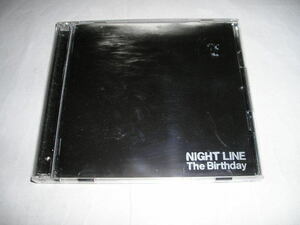 CD+Bonus CD:The Birthday「NIGHT LINE」（UPCI９５１２）チバユウスケ。