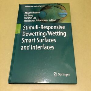 ◎生物学の英語本　Stimuli-Responsive Dewetting/Wetting Smart Surfaces and Interfaces (Biologically-Inspired Systems, 11)