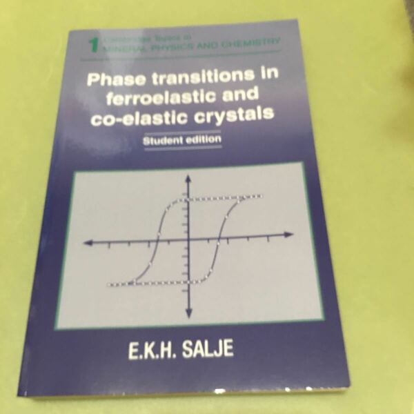 ◎Phase Transitions in Ferroelastic and Co-elastic Crystals (Cambridge Topics in Mineral Physics and Chemistry, Series Number 1)