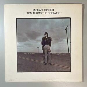 42023★美盤【US盤】 Michael Dinner / Tom Thumb the Dreamer ※KENDUN刻印有