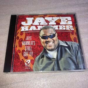 R&B/SOUTHERN/JAYE HAMMER/Jaye Hammer's Still Got It/2014